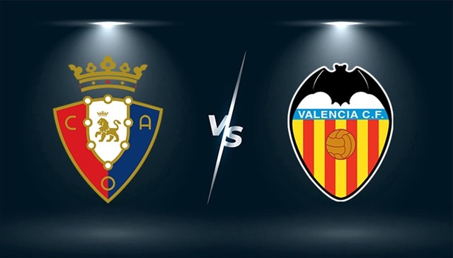 Soi keo Osasuna vs Valencia 12 09 2021 VDQG Tay Ban Nha