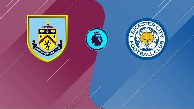 Soi kèo bóng đá trận Burnley vs Leicester City, 22h00 15/01/2022