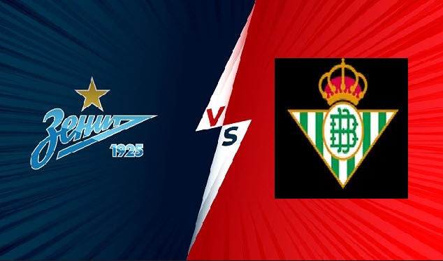 Soi keo bong da W88 – Zenit vs Betis, 18/02/2022