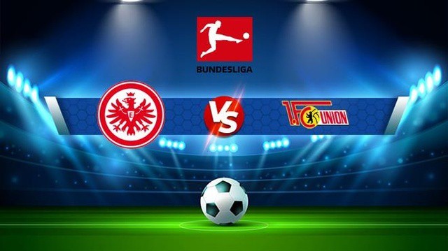 Soi keo bong da w88.ws – Frankfurt vs Union Berlin, 01/10/2022 – Giai VDQG Duc