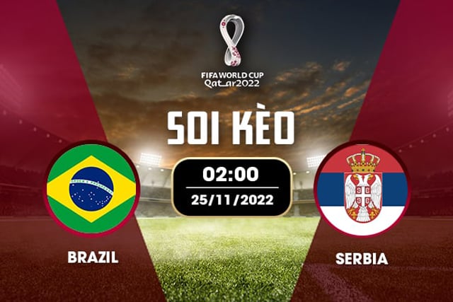 Soi kèo bóng đá W88.ws – Brazil vs Serbia, 25/11/2022– Giải World Cup