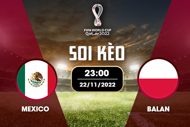 Soi keo bong da W88.ws – Mexico vs Ba Lan, 22/11/2022– Giai World Cup